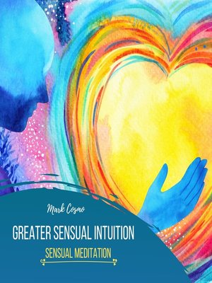 cover image of Greater Sensual Intuition--Sensual Meditation